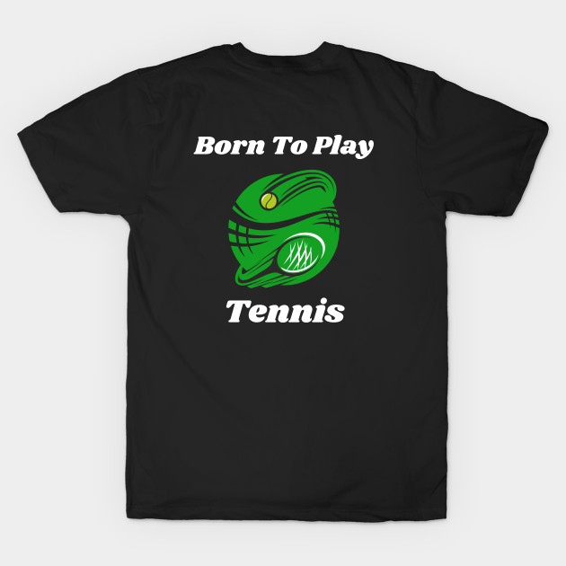 US Open Born to Play Tennis by TopTennisMerch